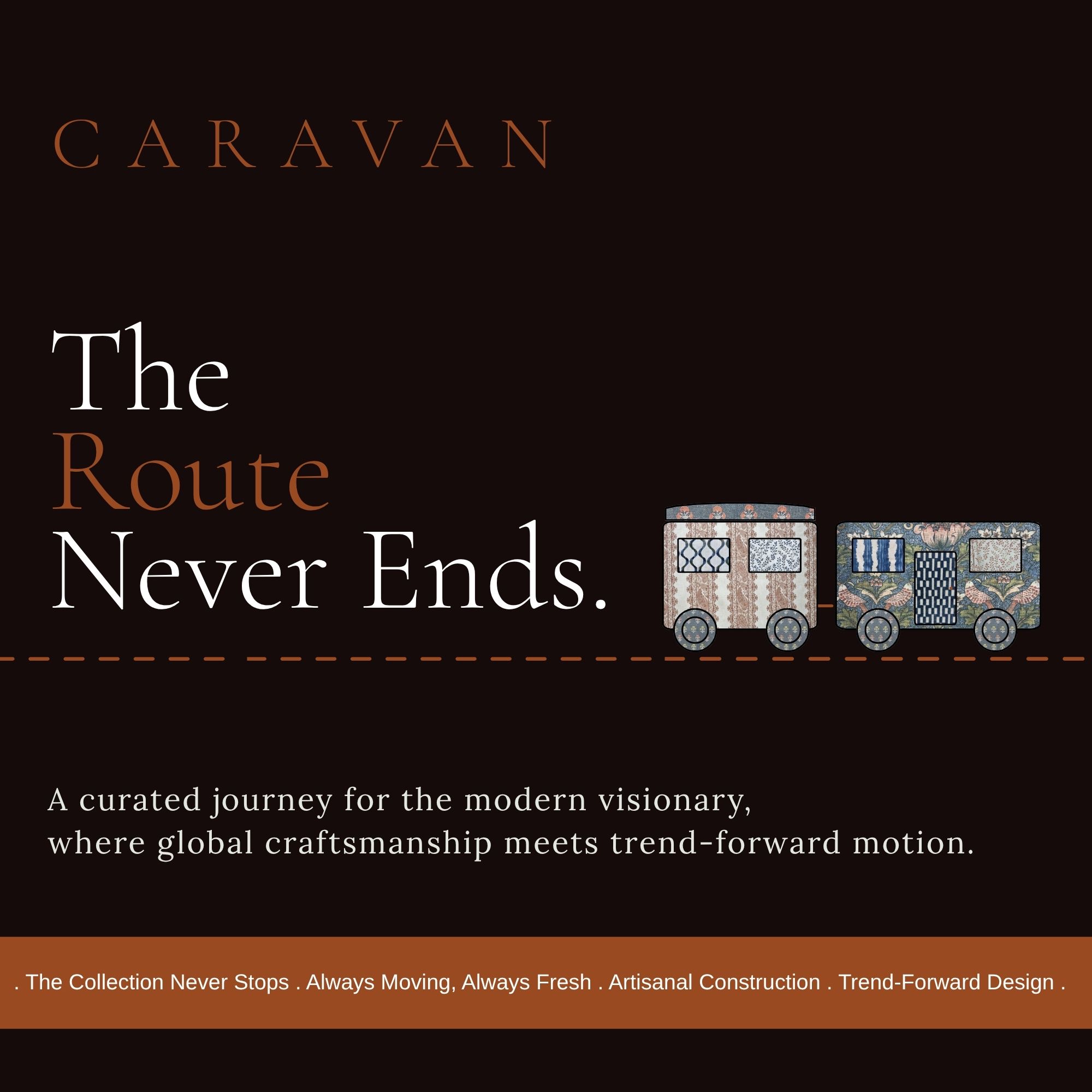 The Route Never Ends. A curated journey for the modern visionary, where global craftsmanship meets trend-forward motion.